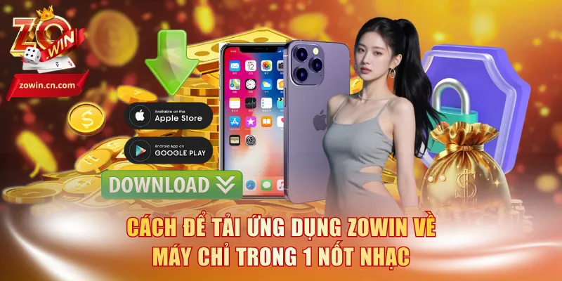 Cách để tải ứng dụng Zowin về máy chỉ trong 1 nốt nhạc